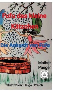Hardcover Fufu das kleine Kätzchen: Die Ankunft von Fufu [German] Book
