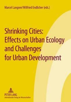 Paperback Shrinking Cities: Effects on Urban Ecology and Challenges for Urban Development Book