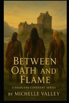 Paperback Between Oath and Flame: Book II A Highland Covenant Series Book
