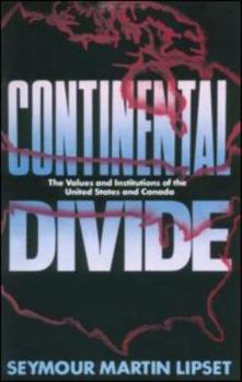 Paperback Continental Divide: The Values and Institutions of the United States and Canada Book