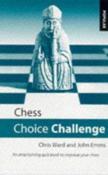 Paperback Chess Choice Challenge: An Entertaining Quiz Book to Improve Your Chess Book