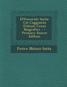 Paperback Effemeride Sarda: Col L'Aggiunta D'Alcuni Cenni Biografici... [Italian] Book