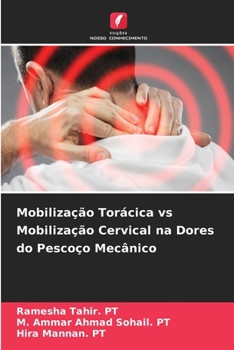 Paperback Mobilização Torácica vs Mobilização Cervical na Dores do Pescoço Mecânico [Portuguese] Book