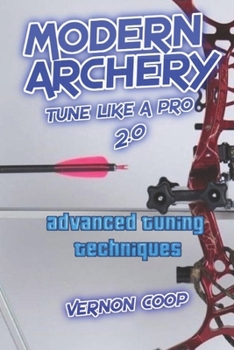Paperback modern archery: advanced tuning techniques 2.0 Book