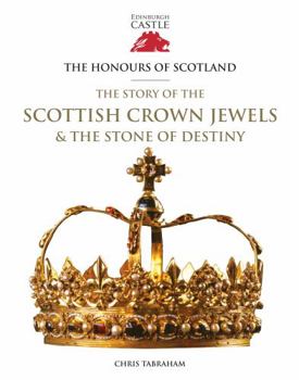Hardcover The Honours of Scotland: The Story of the Scottish Crown Jewels and the Stone of Destiny Book