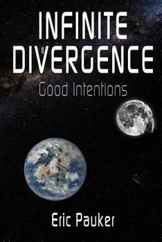 Paperback Infinite Divergence: Good Intentions Book