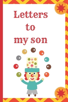 Letters To My Son: Baby Boy Prompted Fill In 93 Pages of Thoughtful Gift for New Mothers | Moms | Parents | Write Love Filled Memories Today | Read ... Keepsake For Him | Mother's Day Sentiment