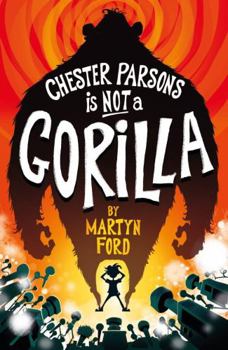 Paperback Chester Parsons is Not a Gorilla Book