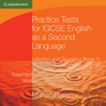 Audio CD Practice Tests for Igcse English as a Second Language: Listening and Speaking, Extended Level Audio CDs (2) (Accompanies Bk 1) Book