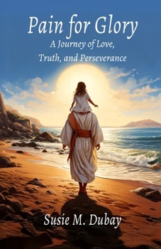 Paperback Pain for Glory: A Journey of Love, Truth, and Perseverance Book