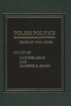 Hardcover Polish Politics: Edge of the Abyss Book