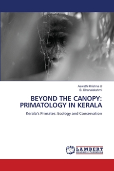 Paperback Beyond the Canopy: Primatology in Kerala Book
