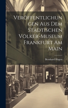 Hardcover Veröffentlichungen aus dem Städtischen Völker-Museum Frankfurt am Main [German] Book
