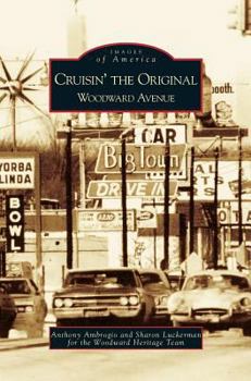 Cruisin' the Original Woodward Avenue (Images of America: Michigan) - Book  of the Images of America: Michigan