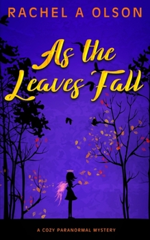 Paperback As the Leaves Fall: A Cozy Paranormal Mystery Book