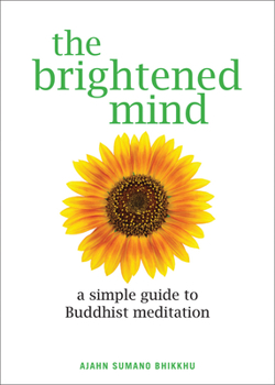 Paperback The Brightened Mind: A Simple Guide to Buddhist Meditation Book