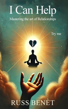 I CAN HELP : Mastering the art of Relationships