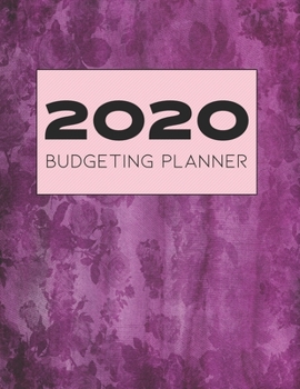 2020 Budgeting Planner: 2020 Monthly, Weekly, Daily Calendar and Expense Tracker is an Organizer for a Budget Planner and a Financial Planning Workbook