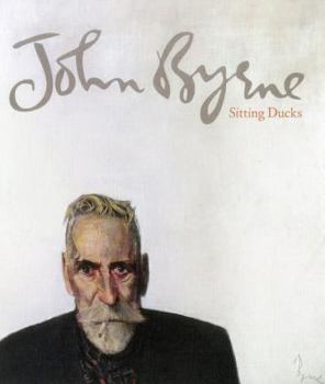 Paperback John Byrne: Sitting Ducks Book