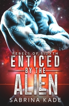 Paperback Enticed by the Alien: A Sci-Fi Alien Romance Book