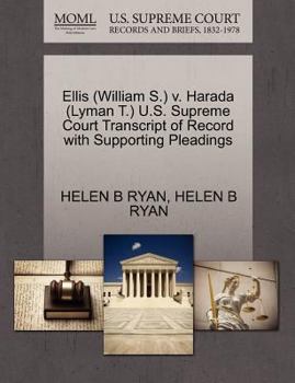 Paperback Ellis (William S.) V. Harada (Lyman T.) U.S. Supreme Court Transcript of Record with Supporting Pleadings Book