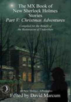 The MX Book of New Sherlock Holmes Stories - Part V: Christmas Adventures - Book #5 of the MX New Sherlock Holmes Stories