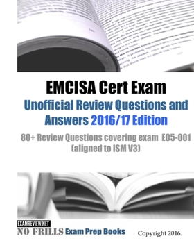 Paperback EMCISA Cert Exam Unofficial Review Questions and Answers 2016/17 Edition: 80+ Review Questions covering exam E05-001 (aligned to ISM V3) Book