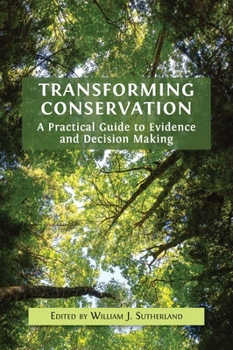 Hardcover Transforming Conservation: A Practical Guide to Evidence and Decision Making Book