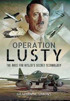 Hardcover Operation Lusty: The Race for Hitler's Secret Technology Book