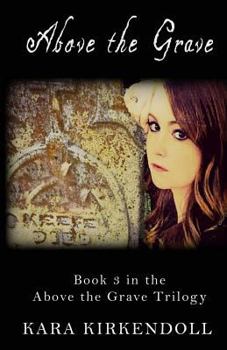 Paperback Above the Grave: Book 3 in the Above the Grave Trilogy Book