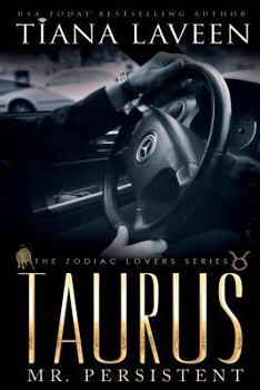 Taurus - Mr. Persistent : The 12 Signs of Love - Book #5 of the Zodiac Lovers