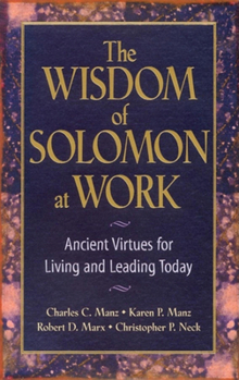 Hardcover The Wisdom of Solomon at Work: Ancient Virtues for Living and Leading Today Book