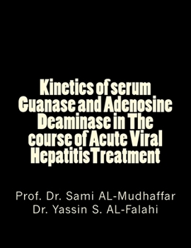 Paperback Kinetics of serum Guanase and Adenosine Deaminase in The course of Acute Viral HepatitisTreatment Book