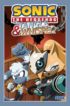 Sonic the Hedgehog: Tangle & Whisper - Book #4.5 of the Sonic the Hedgehog (IDW)