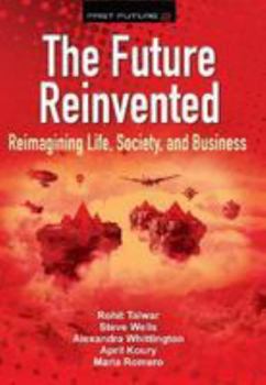 Paperback The Future Reinvented: Reimagining Life, Society, and Business (Fast Future) Book