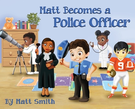 Hardcover Matt Becomes a Police Officer Book