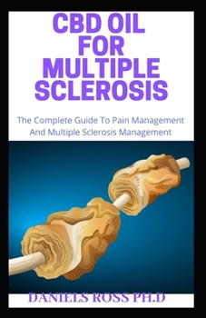 Paperback CBD Oil for Multiple Sclerosis: A Complete Expert Guide on the Healing Power of CBD Oil and How it cures Multiple Sclerosis Book