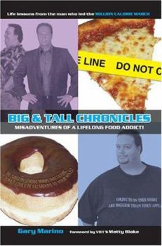 Paperback Big & Tall Chronicles: Misadventures of a Lifelong Food Addict! Book