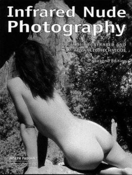 Paperback Infrared Nude Photography: A Guide to Infrared and Advanced Technique Book