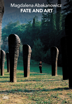 Paperback Magdalena Abakanowicz: Fate and Art: Monologue Book
