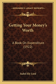 Paperback Getting Your Money's Worth: A Book On Expenditure (1922) Book