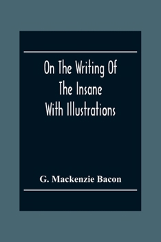 Paperback On The Writing Of The Insane: With Illustrations Book
