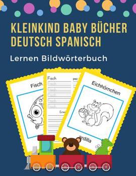 Paperback Kleinkind Baby Bücher Deutsch Spanisch Lernen Bildwörterbuch: 100 grundlegende Tierwörter-Kartenspiele in zweisprachigen Bildwörterbüchern. Leicht zu [German] Book