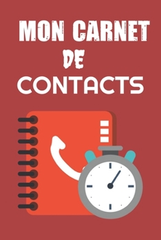 Mon carnet de contacts: Un petit carnet rouge /Carnet de liste de contacts téléphoniques/ Répertoire téléphonique pour ne plus oublier ou perdre vos ... 9 po)111 pages/330 contacts (French Edition)