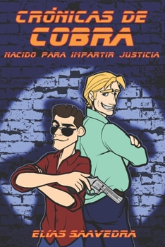 Paperback Crónicas de Cobra: Nacido para impartir justicia [Spanish] Book