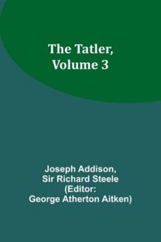 Paperback The Tatler, Volume 3 Book