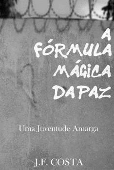 Paperback A Fórmula Mágica da Paz: Uma Juventude Amarga [Portuguese] Book