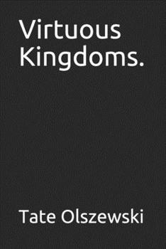 Paperback Virtuous Kingdoms. Book