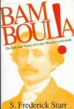 Hardcover Bamboula!: The Life and Times of Louis Moreau Gottschalk Book