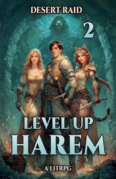 Desert Raid: A LitRPG (Level Up Harem)